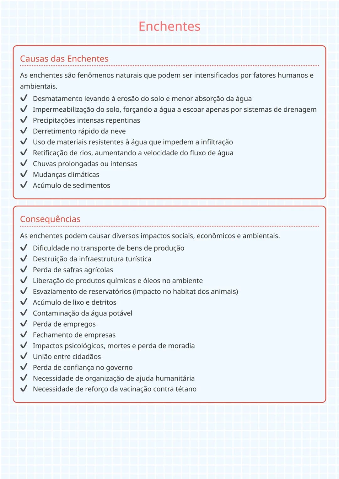 # Enchentes

## Causas das Enchentes

As enchentes são fenômenos naturais que podem ser intensificados por fatores humanos e
ambientais.

- 