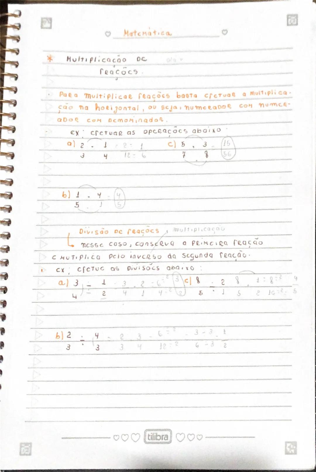 ♡

Matematica

* Multiplicação oc
reacocs.

Para Multiplicae feações basta cietuar a multiplica-
ção na horizontal, ou seja, numeeaDOR COM n