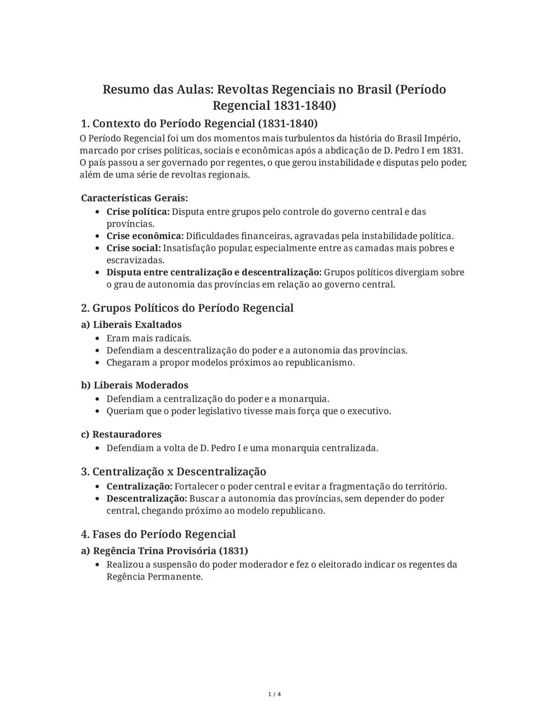 Resumo das Aulas: Revoltas Regenciais no Brasil (Período
Regencial 1831-1840)
1. Contexto do Período Regencial (1831-1840)
O Período Regenci