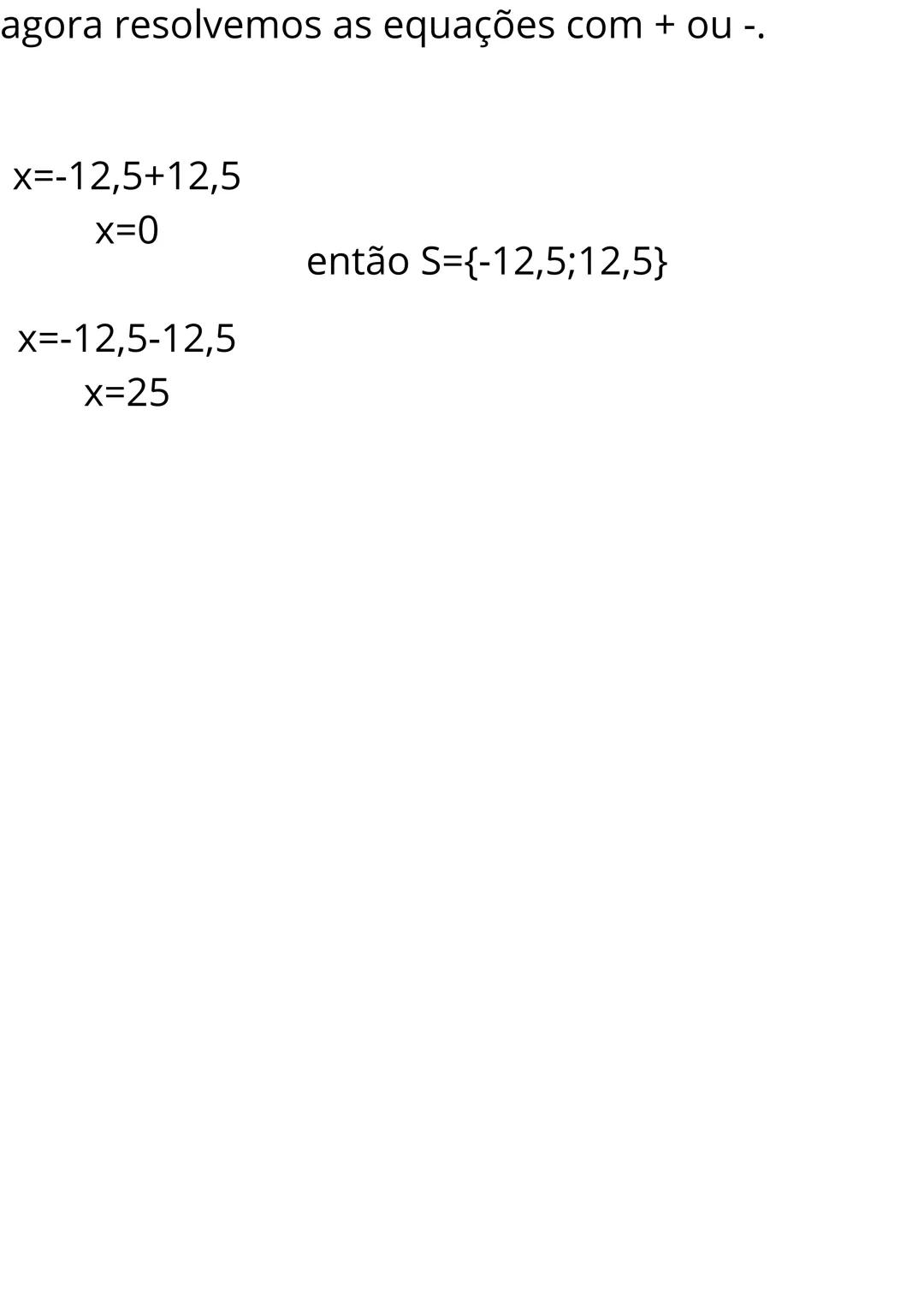 Fórmula de
Báskara
A fórmula de Báskara pode facilitar a sua
resolução da equação do 2º grau.
Vamos usar como exemplo a equação
x²+25x=0.
Pr
