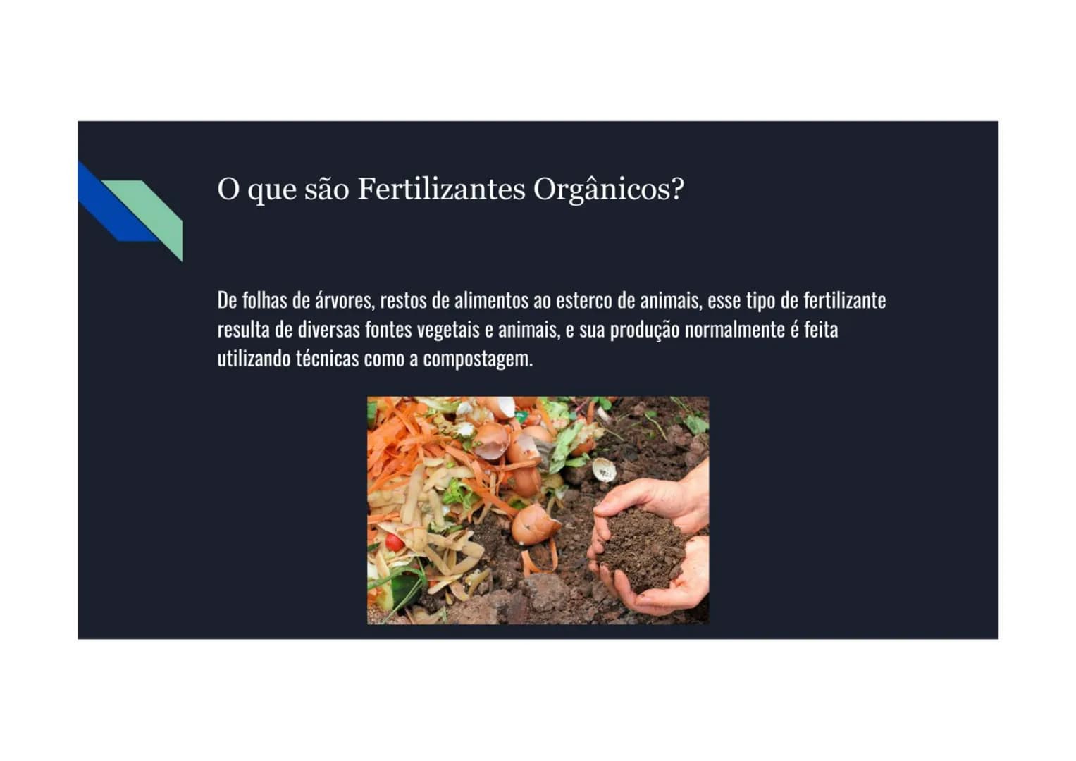 # Primeiramente, o que é Fertilizante?

Fertilizantes ou adubos são qualquer tipo de substância aplicada ao solo ou tecidos
vegetais para pr
