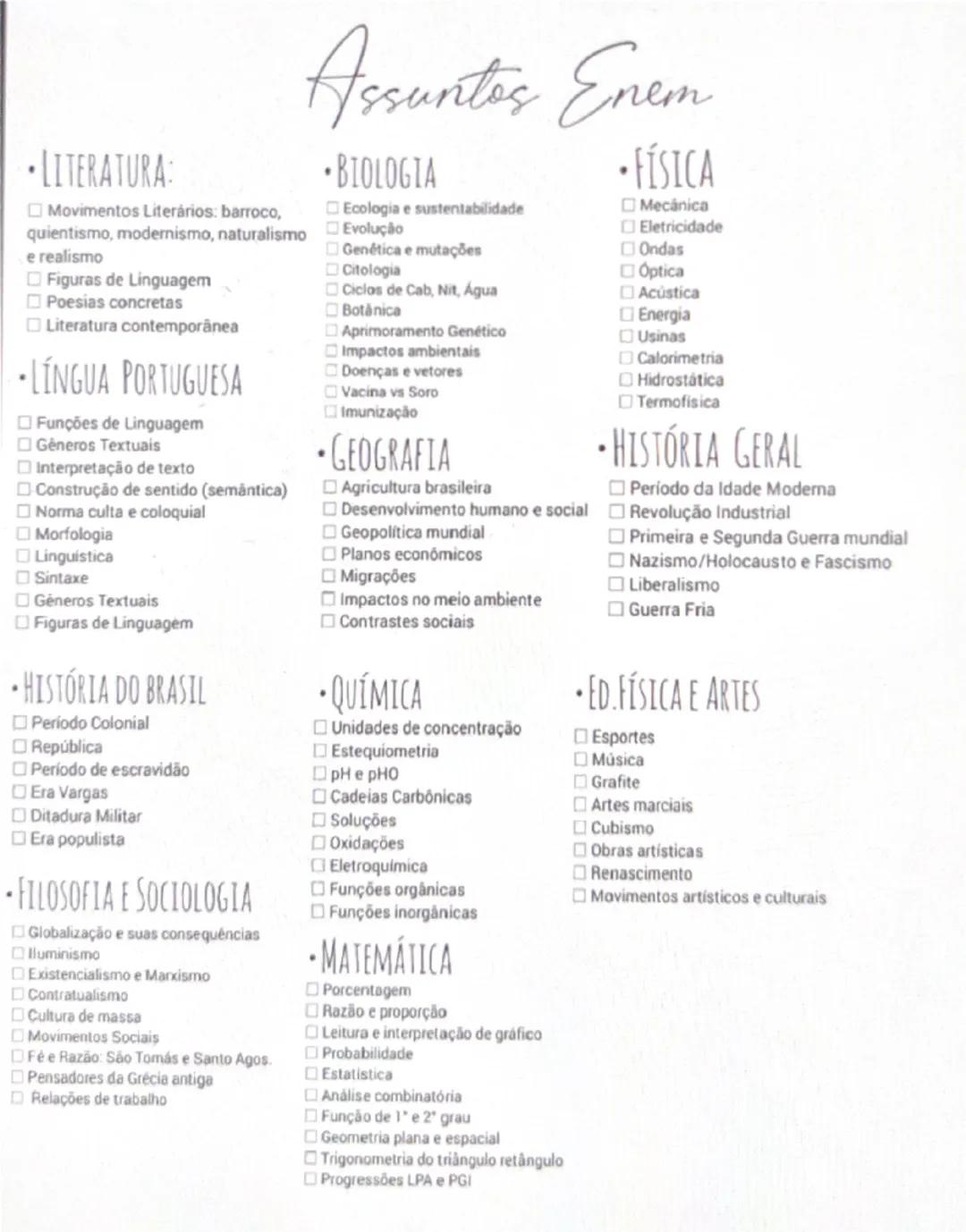 # Assuntos Enem

- **LITERATURA:**
  - Movimentos Literários: barroco, quentismo, modernismo, naturalismo e realismo
  - Figuras de Linguage
