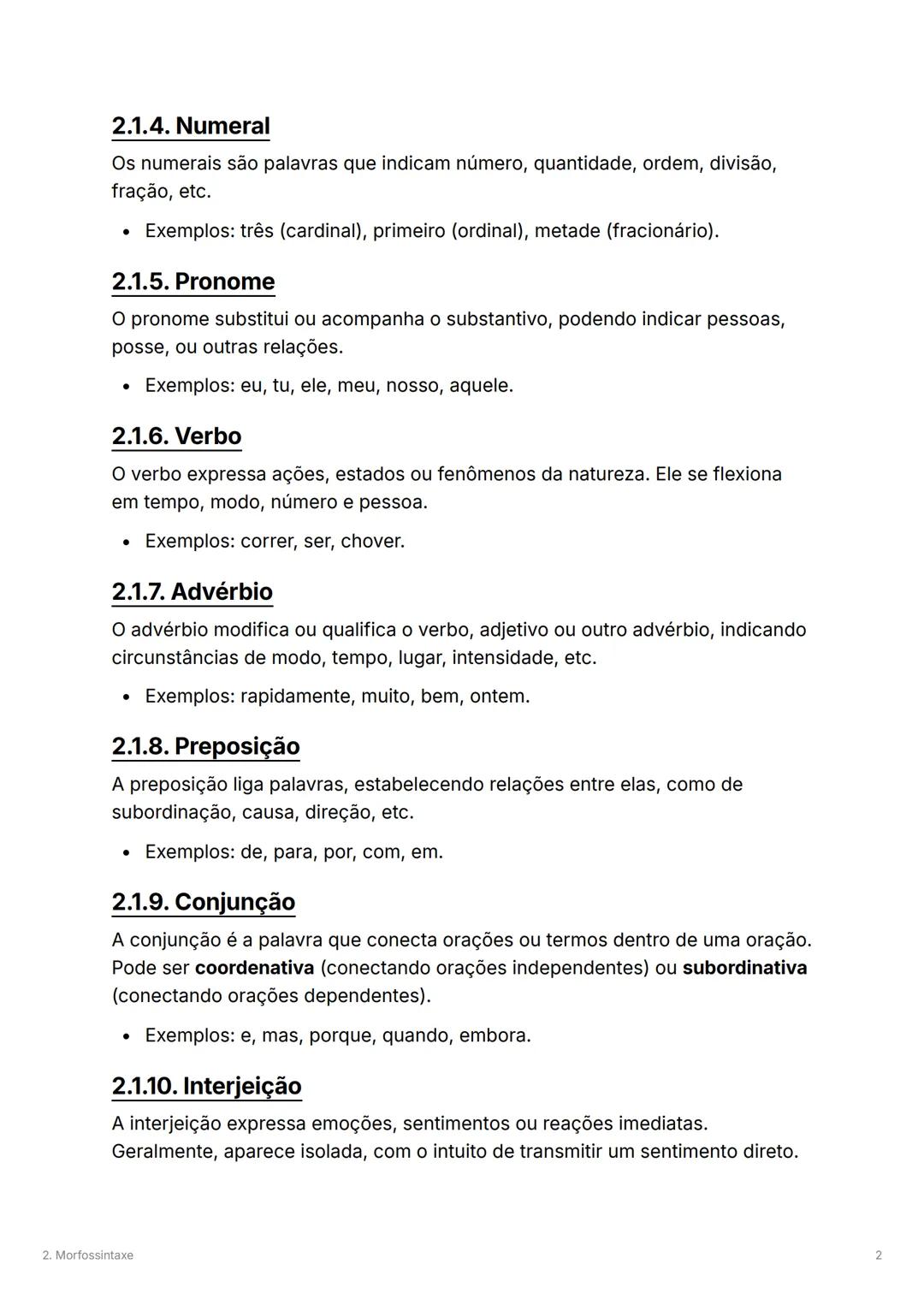 ## 2. Morfossintaxe

* Status Língua Portuguesa

**Morfossintaxe**
A morfossintaxe é uma subárea da gramática que estuda as palavras
(morfol
