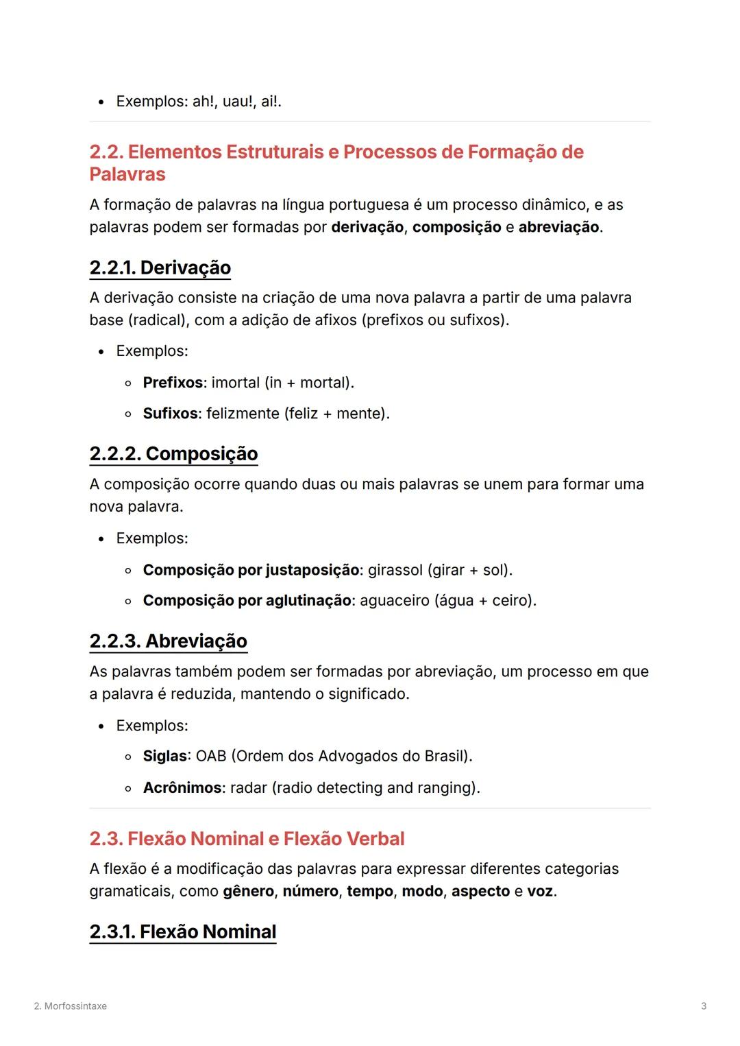 ## 2. Morfossintaxe

* Status Língua Portuguesa

**Morfossintaxe**
A morfossintaxe é uma subárea da gramática que estuda as palavras
(morfol