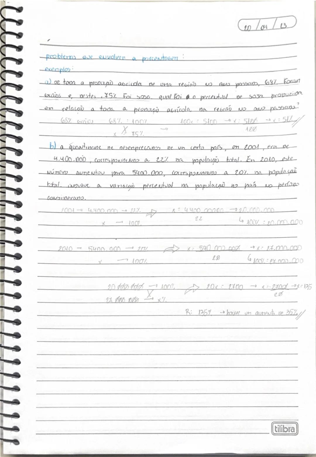 --- OCR Start ---
10/04/13
probleras ave envolven a porcentasen:
exemplos:
a) ce town a pronxpid abrinda ne uma regiao no ano passons, 68% F