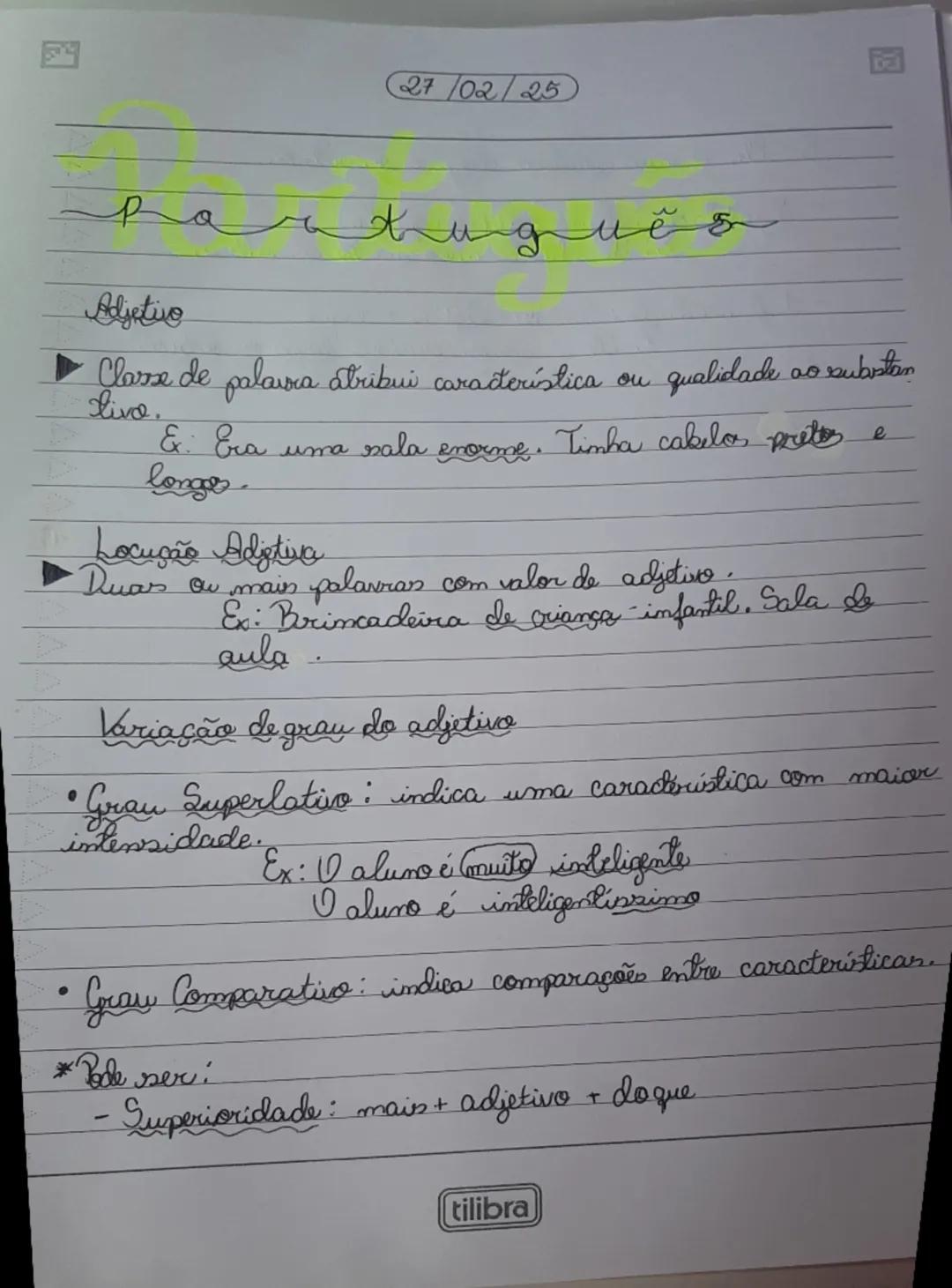 27/02/25

# Português

## Adjetivo

► Classe de palavra atribui característica ou qualidade ao substantivo.

Ex: Era uma sala enorme. Tinha 
