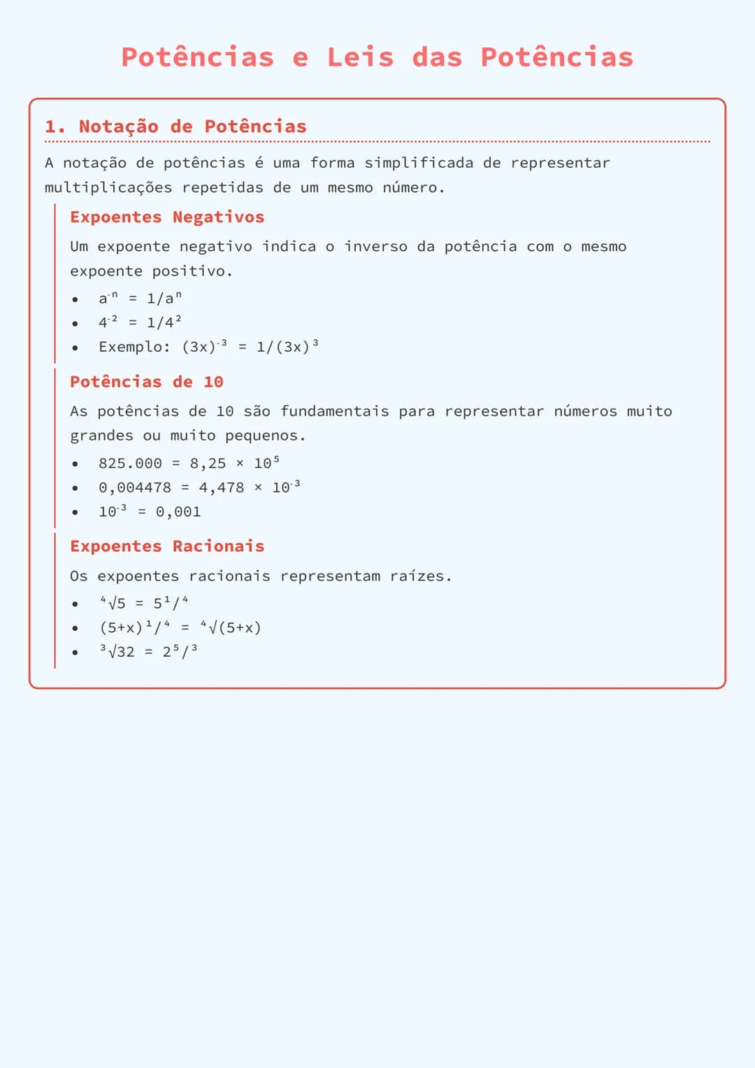 # Potências e Leis das Potências

1. Notação de Potências
A notação de potências é uma forma simplificada de representar
multiplicações repe