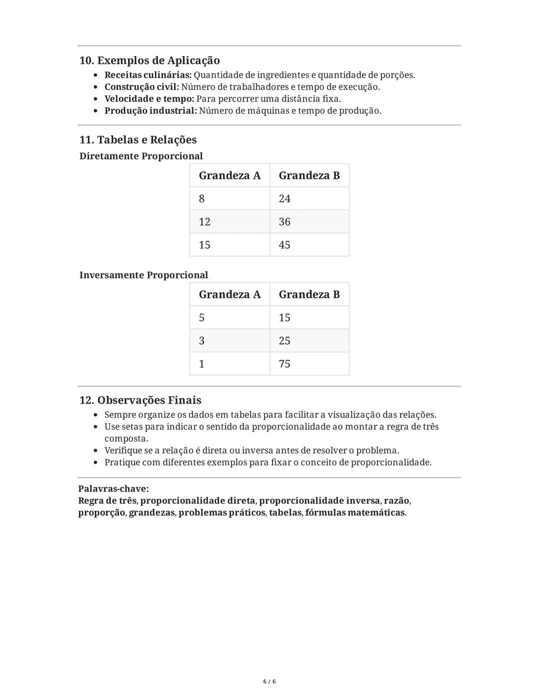 Regra de Três
1. Introdução à Regra de Três
A regra de três é um método prático utilizado para resolver problemas envolvendo
grandezas que s