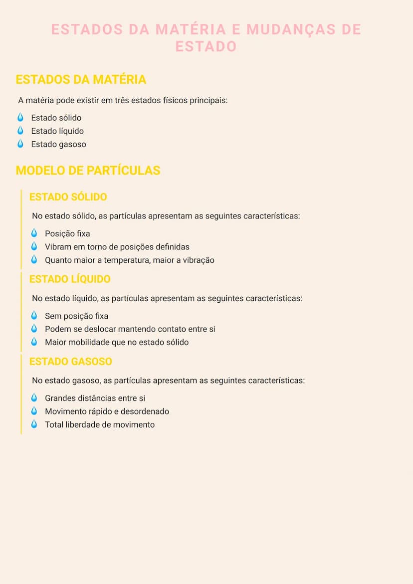 # ESTADOS DA MATÉRIA E MUDANÇAS DE
# ESTADO

# ESTADOS DA MATÉRIA
A matéria pode existir em três estados físicos principais:
- Estado sólido