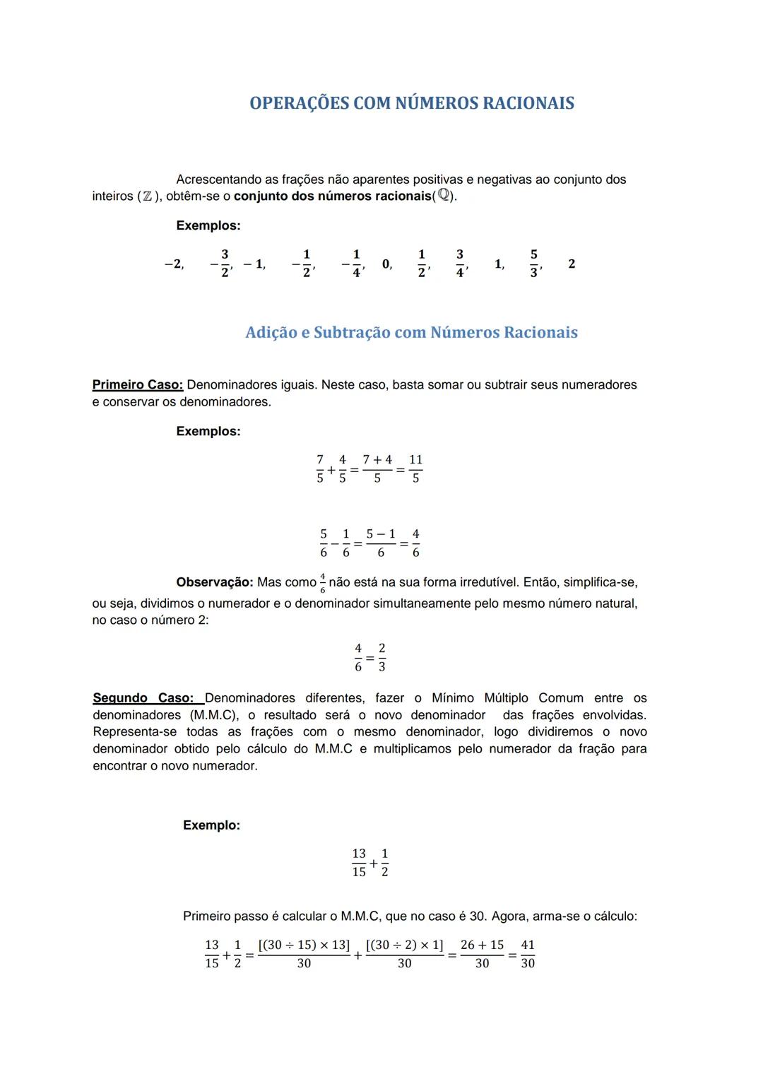 Sumário
OPERAÇÕES COM NÚMEROS RACIONAIS
Adição e Subtração com Números Racionais.
OPERAÇÕES COM NÚMEROS RACIONAIS NA FORMA DECIMAL
Comparaçã