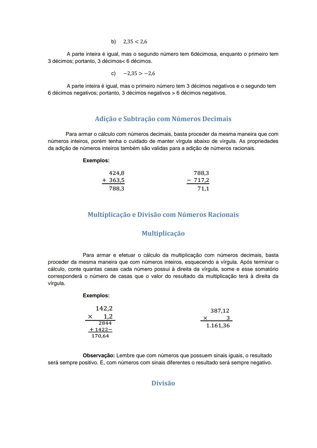 Sumário
OPERAÇÕES COM NÚMEROS RACIONAIS
Adição e Subtração com Números Racionais.
OPERAÇÕES COM NÚMEROS RACIONAIS NA FORMA DECIMAL
Comparaçã