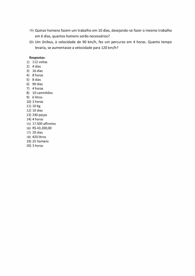 # Exercícios de Regra de Três Simples
1) Uma roda dá 80 voltas em 20 minutos. Em 28 minutos, quantas voltas essa roda
dará?
2) Com 8 eletric