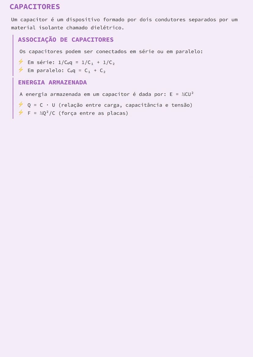 --- OCR Start ---
CAPACITORES
Um capacitor é um dispositivo formado por dois condutores separados por um
material isolante chamado dielétric