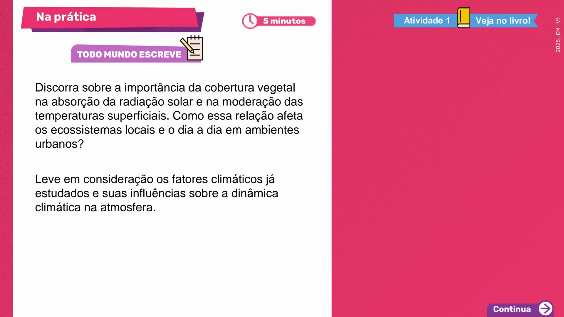 1a
Série

Geografia

Elementos e fatores que
influenciam o clima

1º bimestre
Aula 2

Ensino
Médio

MATERIAL
DIGITAL

Secretaria da
cretaria