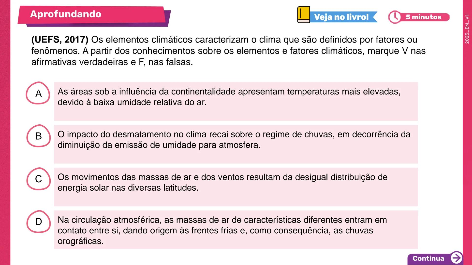1a
Série

Geografia

Elementos e fatores que
influenciam o clima

1º bimestre
Aula 2

Ensino
Médio

MATERIAL
DIGITAL

Secretaria da
cretaria