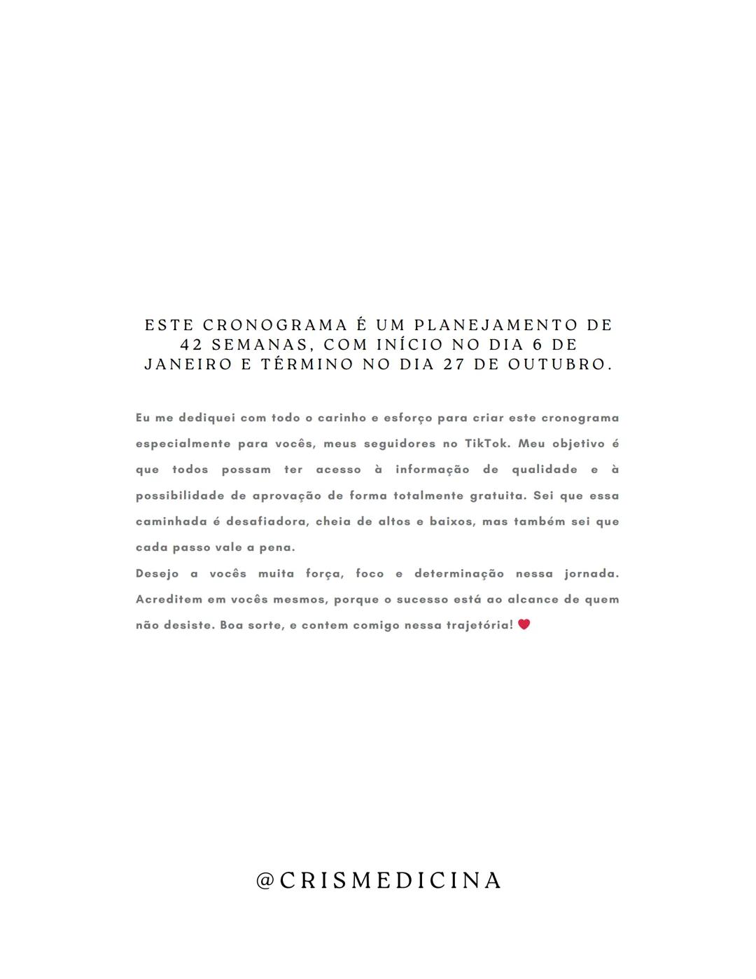 *   CRONOGRAMA
*   ENEM 2025

@CRISMEDICINA ESTE CRONOGRAMA É UM PLANEJAMENTO DE
42 SEMANAS, COM INÍCIO NO DIA 6 DE
JANEIRO E TÉRMINO NO DIA
