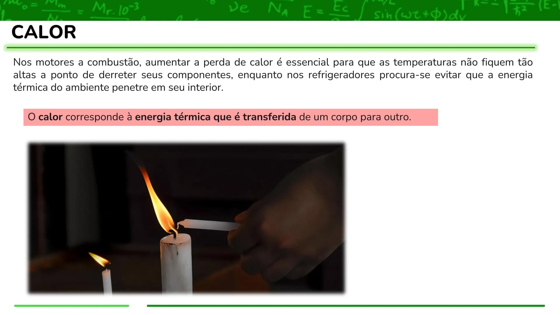 # Física
Propagação do calor
Termologia
AULA 004 $\frac{M_o}{N} = \frac{M_m}{N} = Mr. 10^{-3}$
Calor
Conhecemos, informalmente, muitas