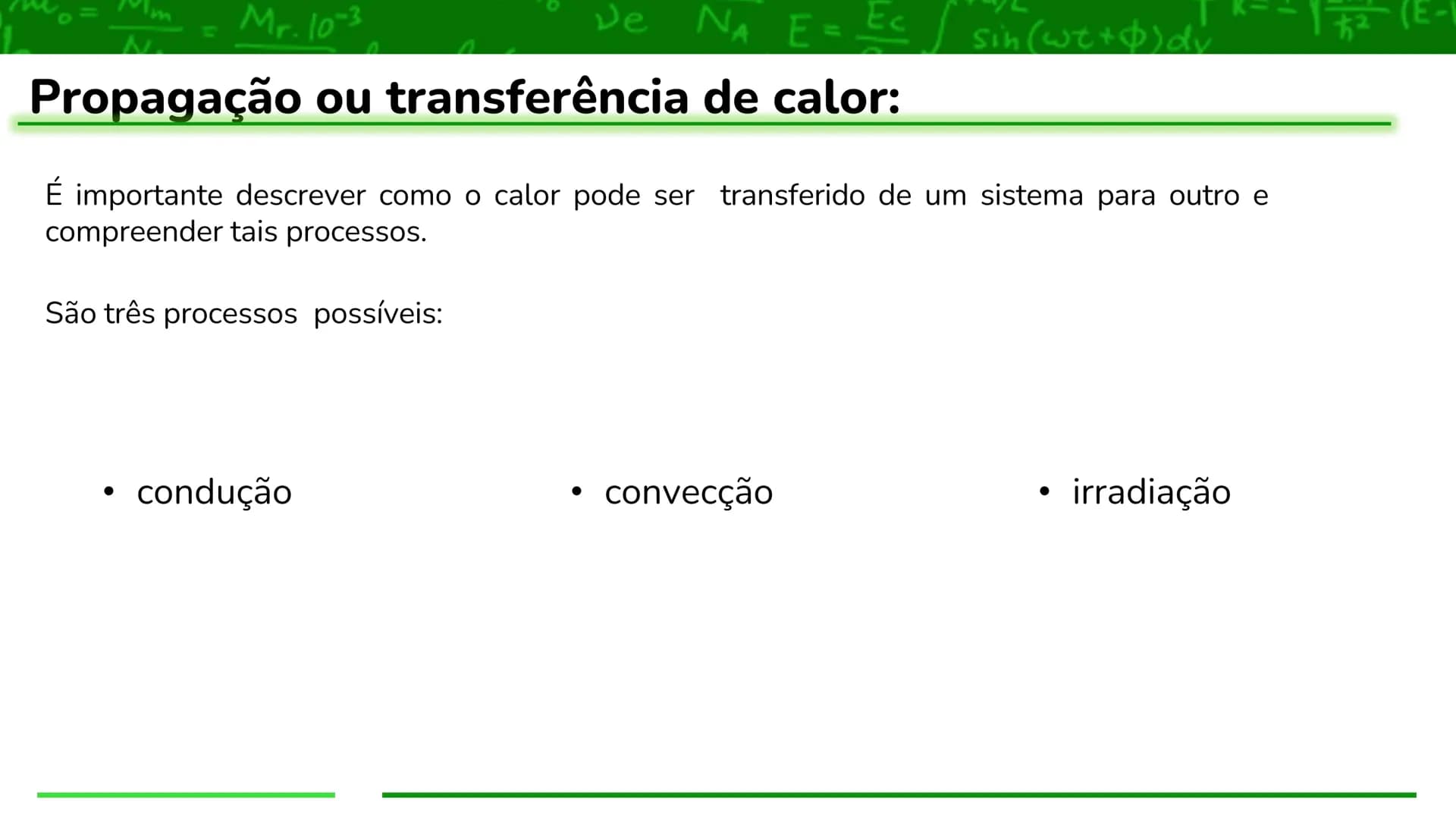 # Física
Propagação do calor
Termologia
AULA 004 $\frac{M_o}{N} = \frac{M_m}{N} = Mr. 10^{-3}$
Calor
Conhecemos, informalmente, muitas