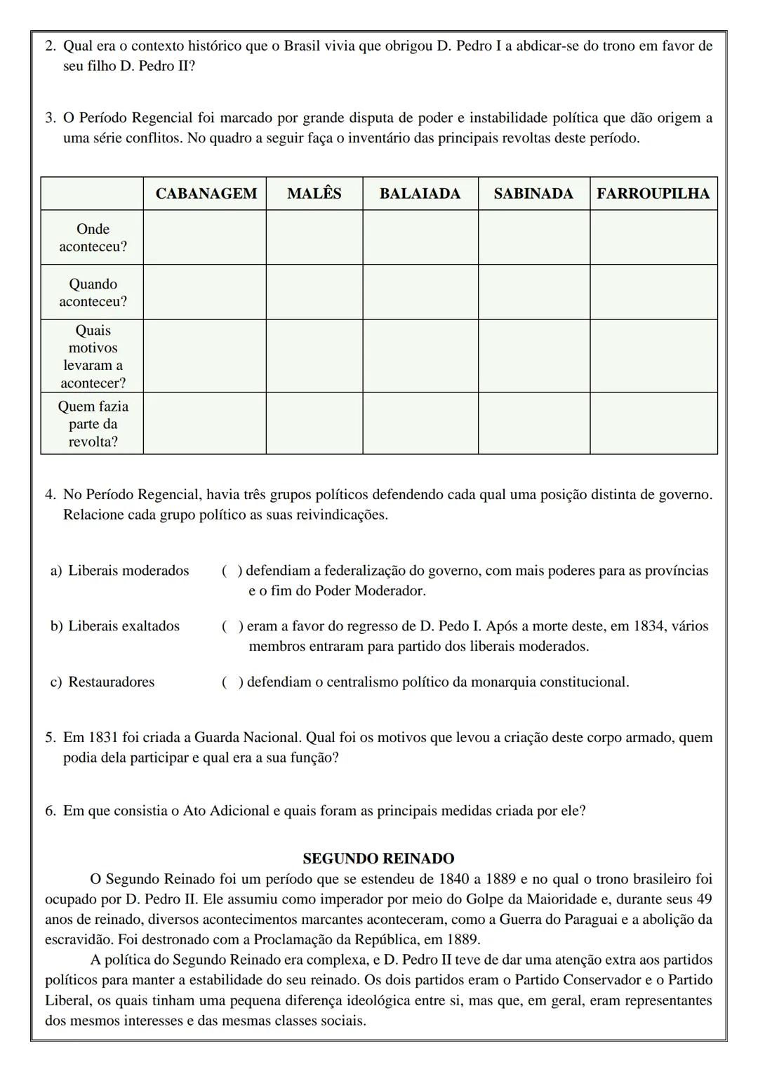 8° ΑΝΟ
HISTÓRIA
ATIVIDADE 13
Tema: O Período Regencial e O Brasil do Segundo Reinado: política e Economia
NOME:
UNIDADE ESCOLAR:
ATIVIDADE