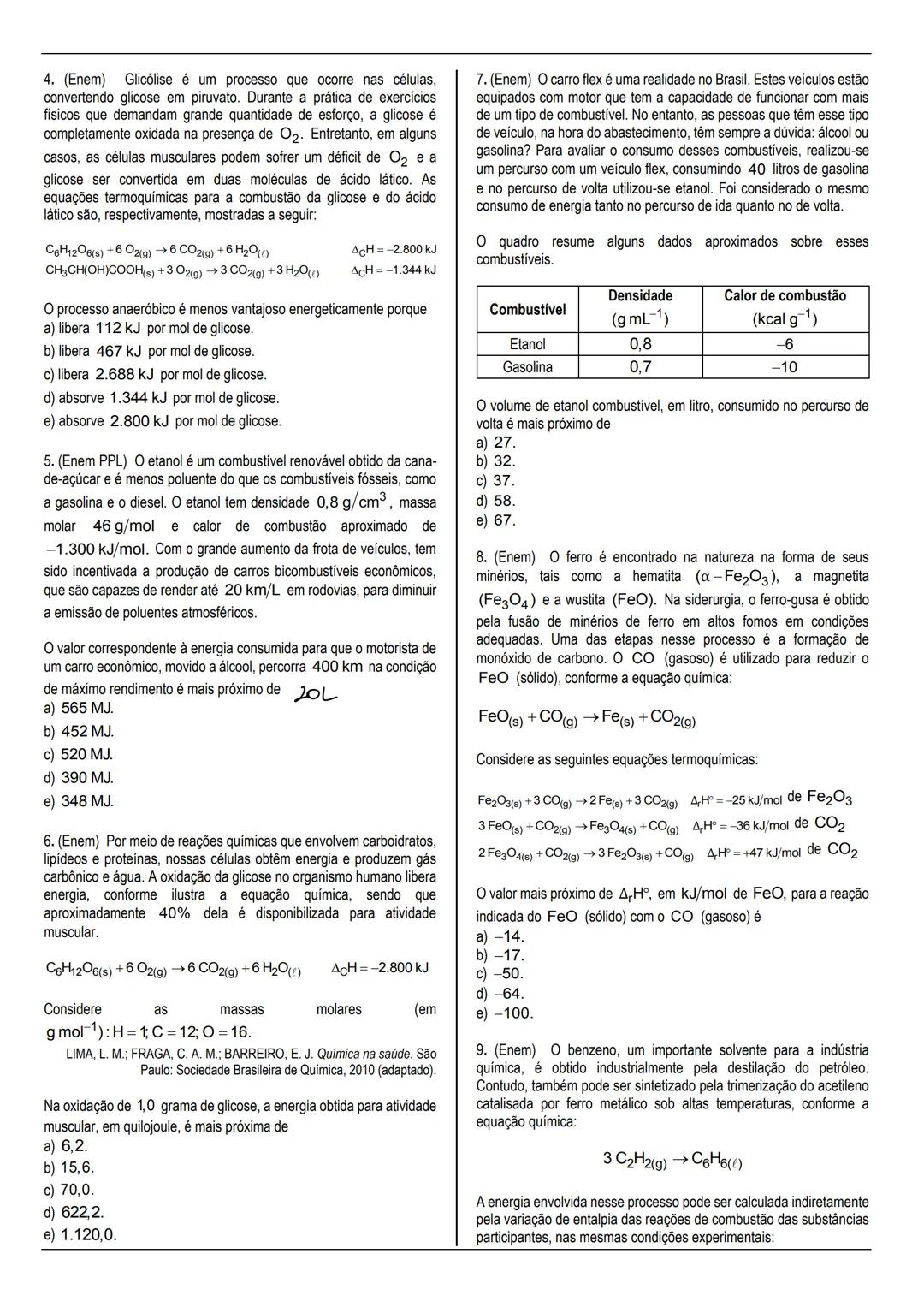 # Lista de termoquímica para ENEM
Gabarito explicado no final
1. (Enem PPL) Grande parte da atual frota brasileira de veículos de
passeio t