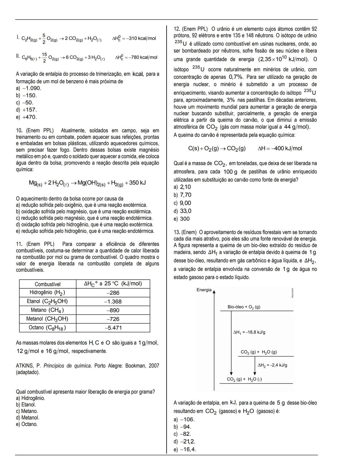 # Lista de termoquímica para ENEM
Gabarito explicado no final
1. (Enem PPL) Grande parte da atual frota brasileira de veículos de
passeio t