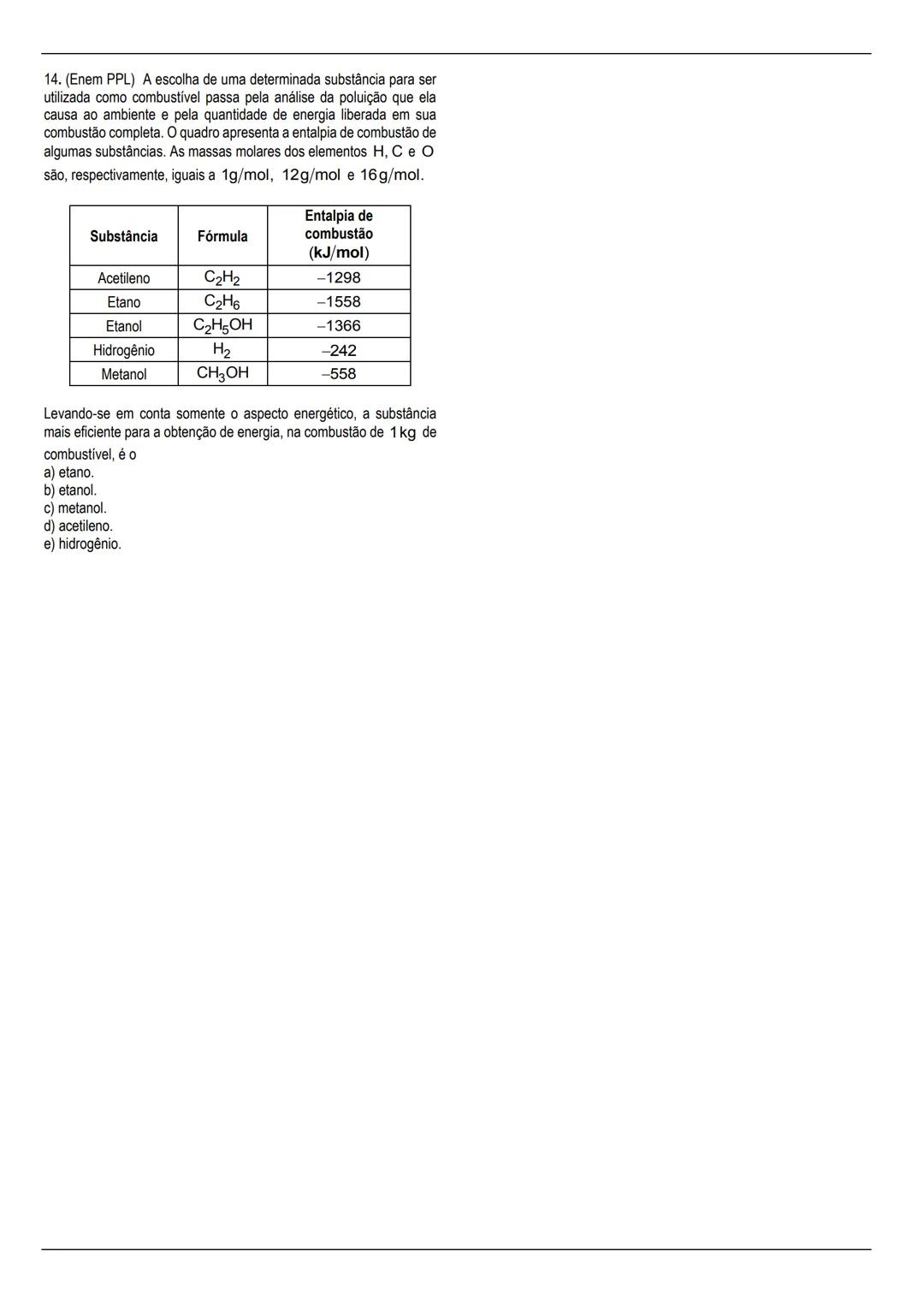 # Lista de termoquímica para ENEM
Gabarito explicado no final
1. (Enem PPL) Grande parte da atual frota brasileira de veículos de
passeio t