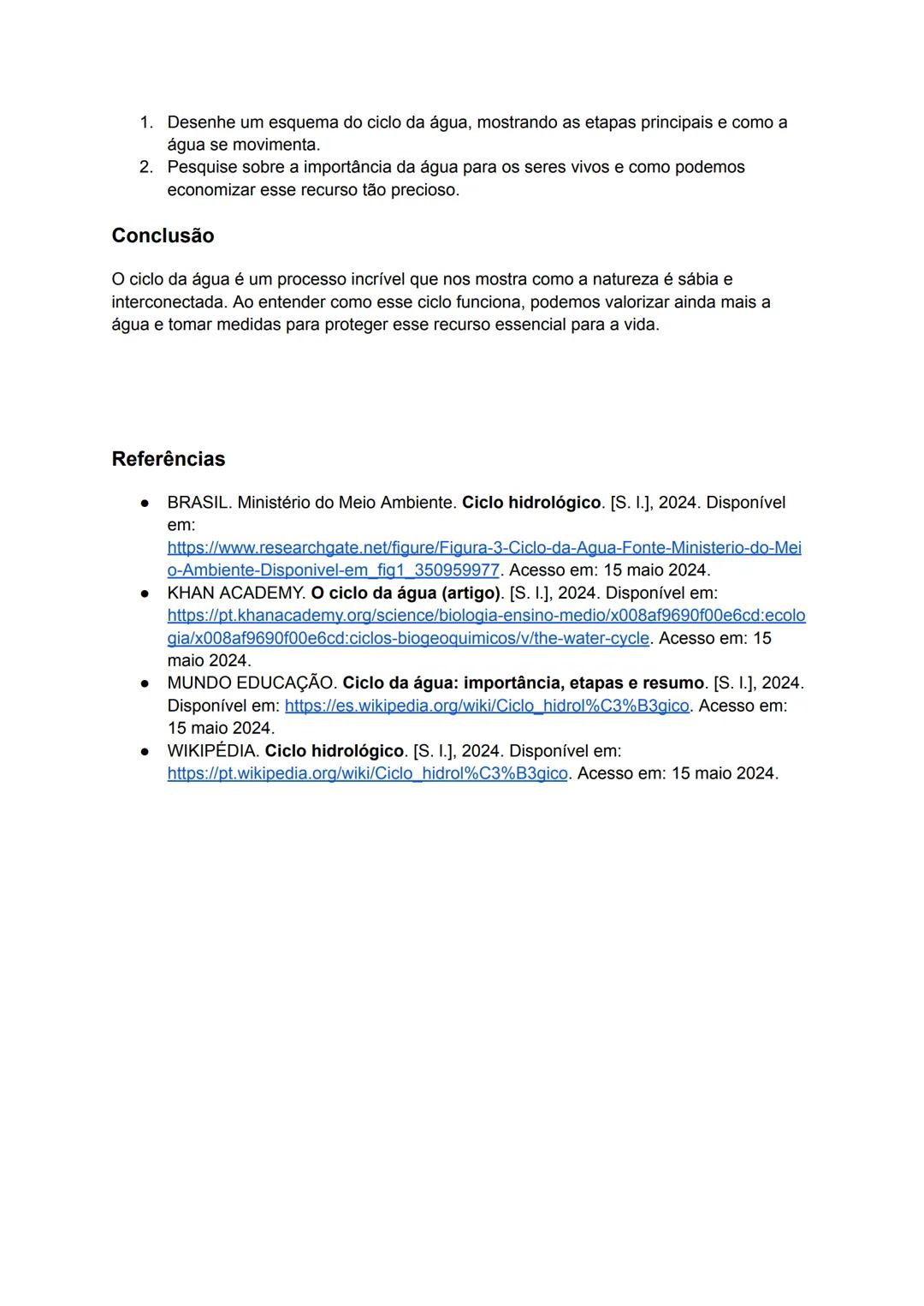 # Introdução
O ciclo da água
A água é essencial para a vida na Terra. Mas você já parou para pensar de onde vem a
água que bebemos e como