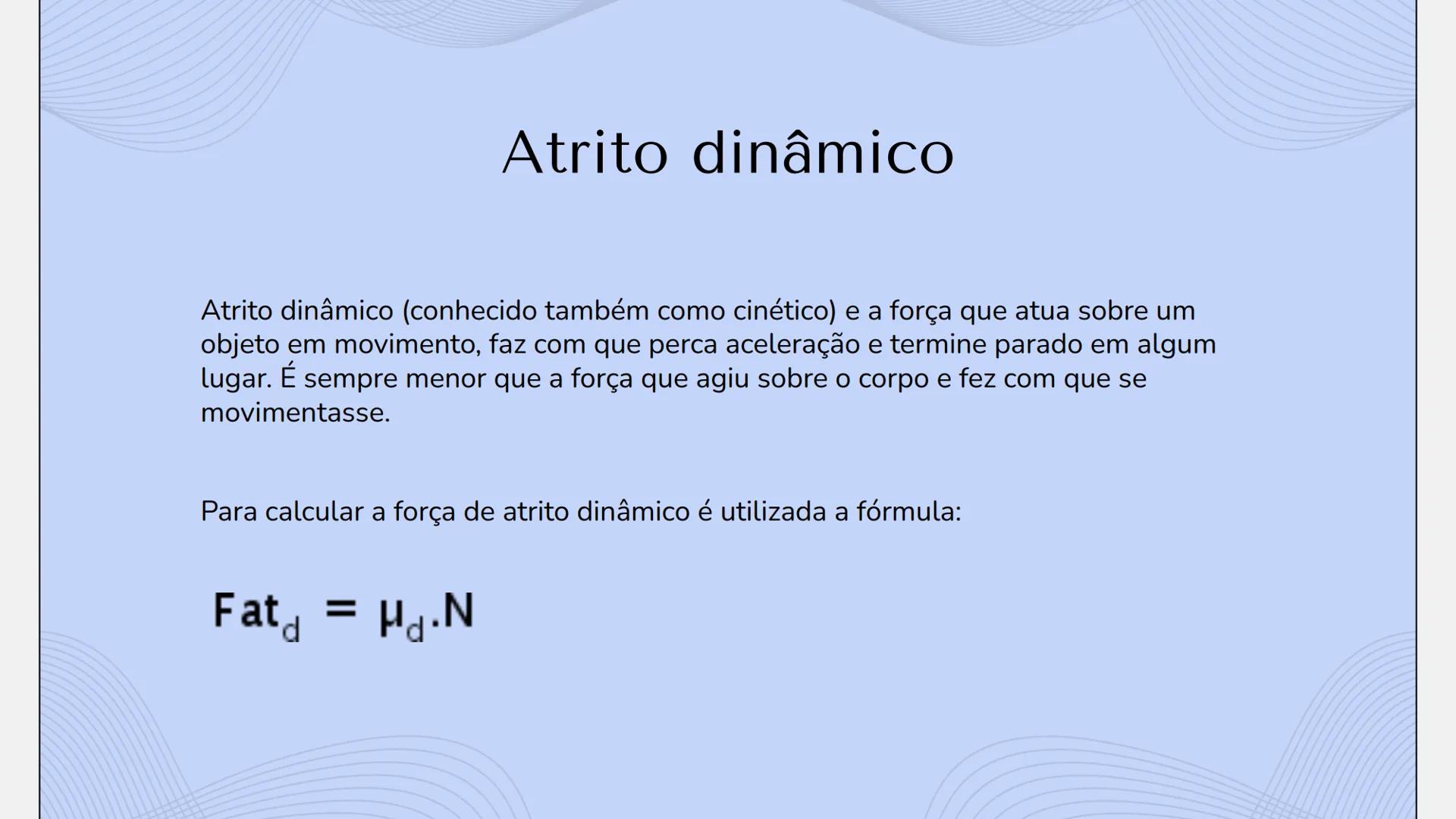 # FORÇA DE
# ATRITO
FÍSICA 1 # FORÇA DE ATRITO
O que é a força
1
3
Atrito dinâmico
de atrito
e estático
2 Fórmula
4 Quem criou # 1
O QUE