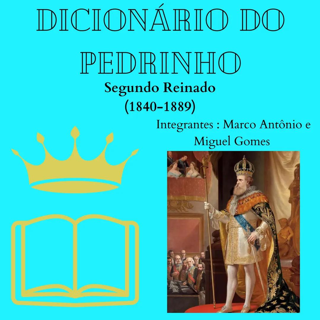DICIONÁRIO DO
PEDRINHO
Segundo Reinado
(1840-1889)
Integrantes: Marco Antônio e
Miguel Gomes Artigo:
SUMÁRIO
Página:
1. Barões do café