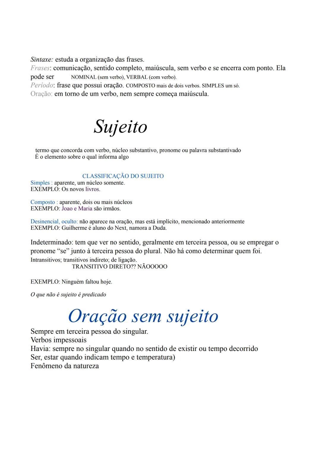 Sintaxe: estuda a organização das frases.
Frases: comunicação, sentido completo, maiúscula, sem verbo e se encerra com ponto. Ela
pode ser