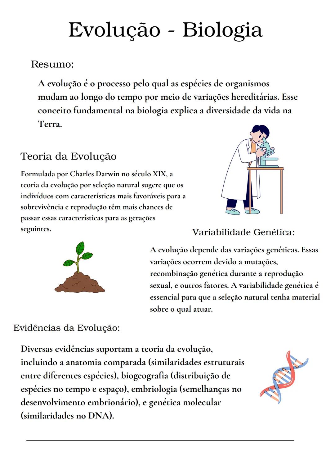 # Evolução - Biologia
## Resumo:
A evolução é o processo pelo qual as espécies de organismos
mudam ao longo do tempo por meio de variações
