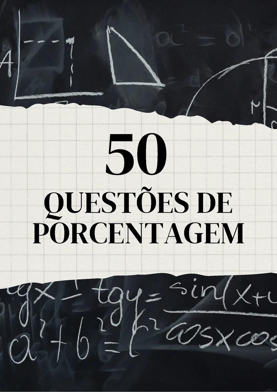 50 QUESTÕES DE PORCENTAGEM