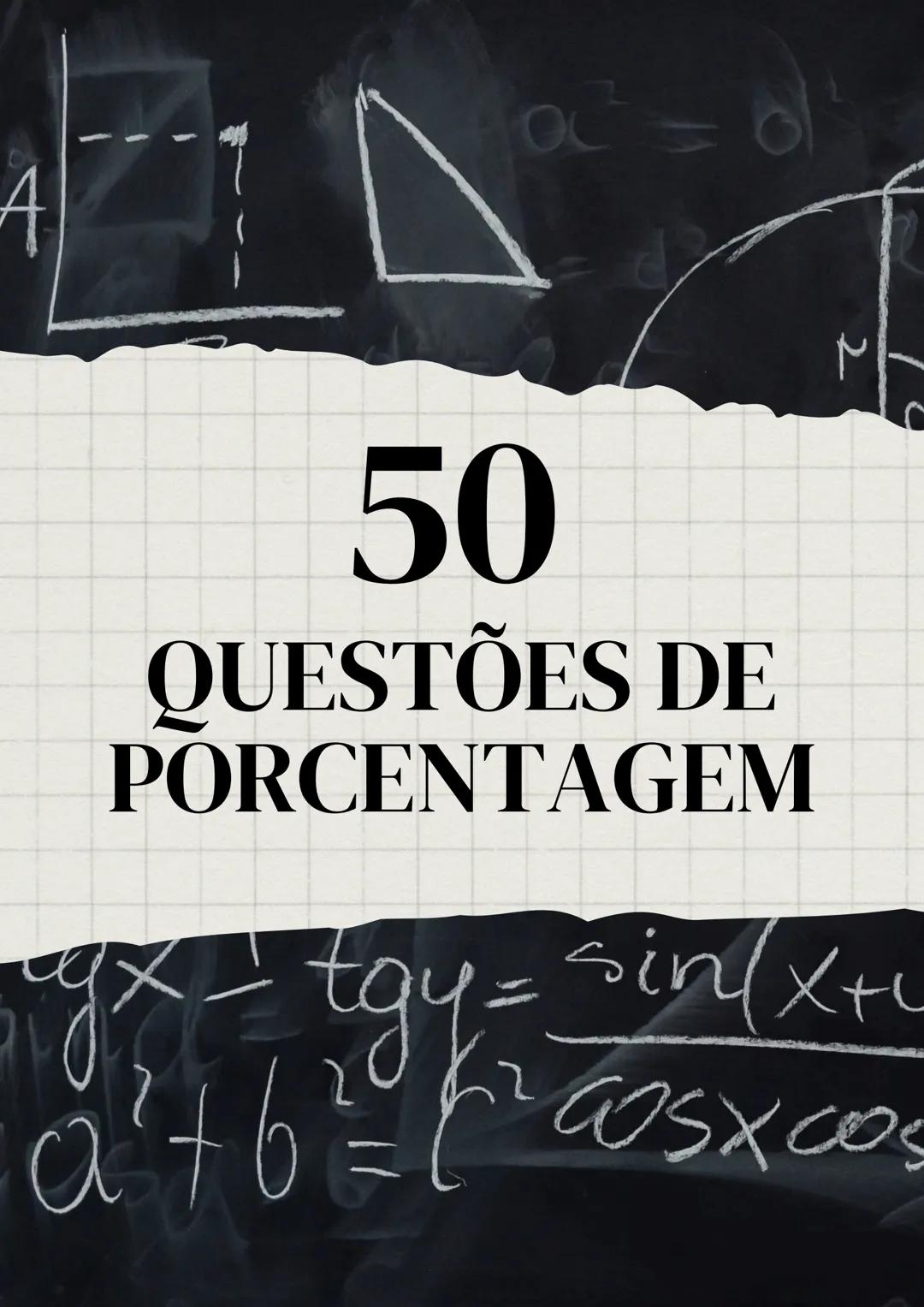 ```
4
50
QUESTÕES DE
PORCENTAGEM
gy
1= sin(x+u
a²+b²cosxcos
``` # QUESTÕES
1. Um produto custa R$500 e está com 20% de desconto. Qual o val
