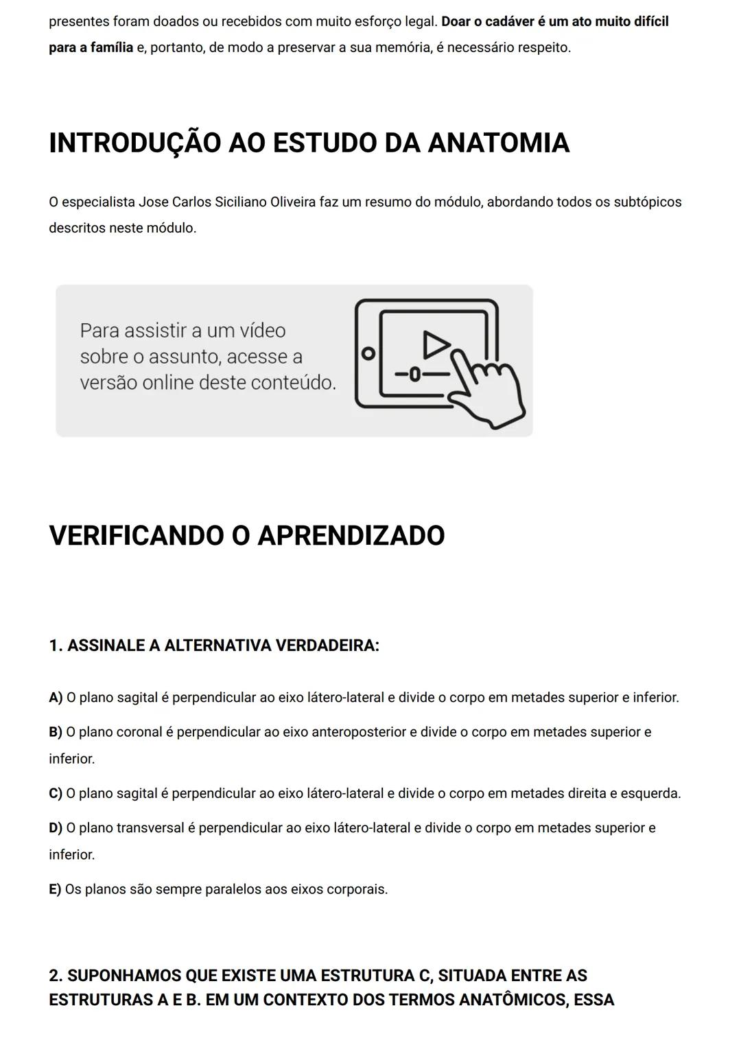 GENERALIDADES E SISTEMA
OSTEOMIOARTICULAR
DESCRIÇÃO
Elementos introdutórios para o estudo de anatomia humana e generalidades sobre os sist
