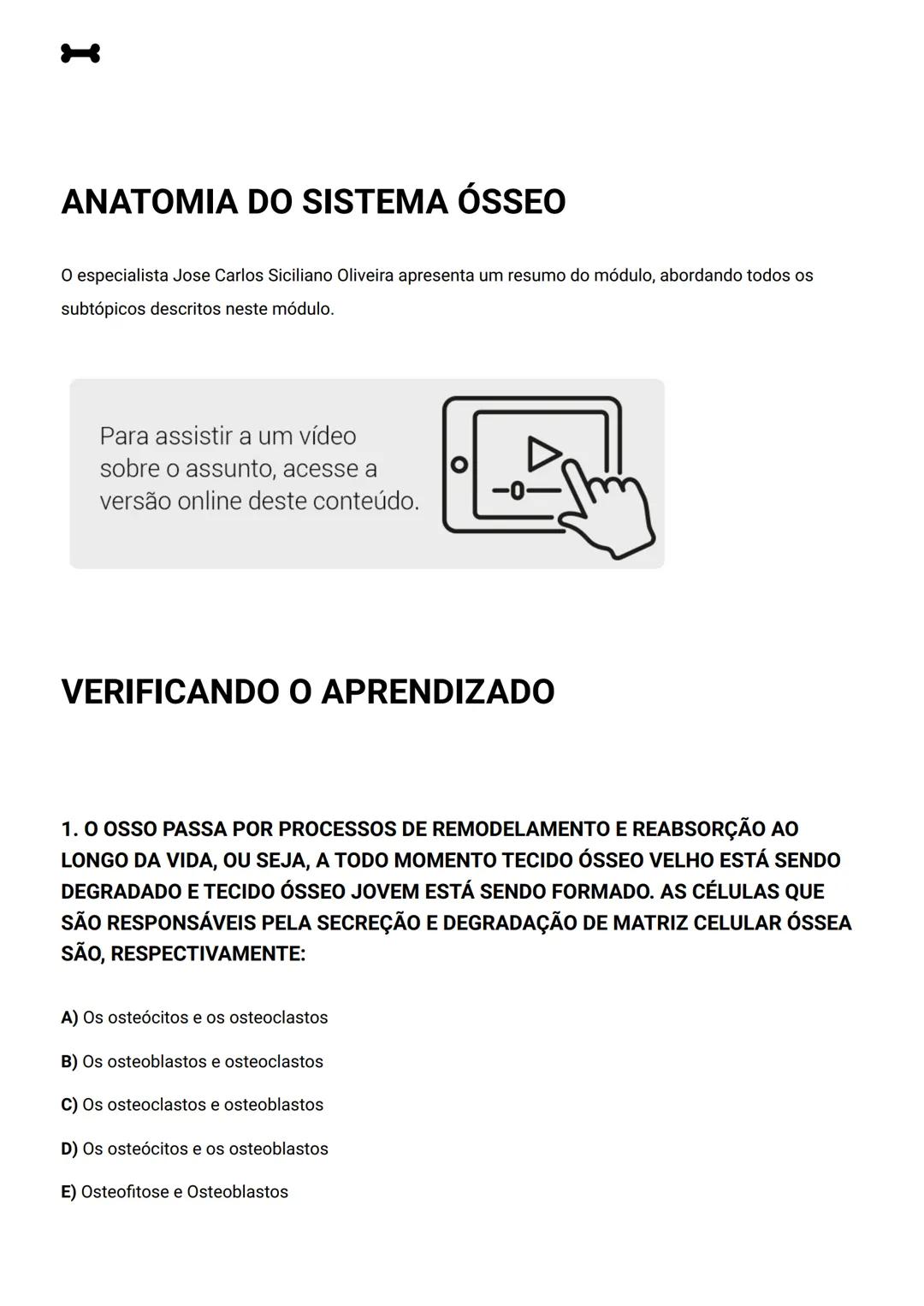 GENERALIDADES E SISTEMA
OSTEOMIOARTICULAR
DESCRIÇÃO
Elementos introdutórios para o estudo de anatomia humana e generalidades sobre os sist