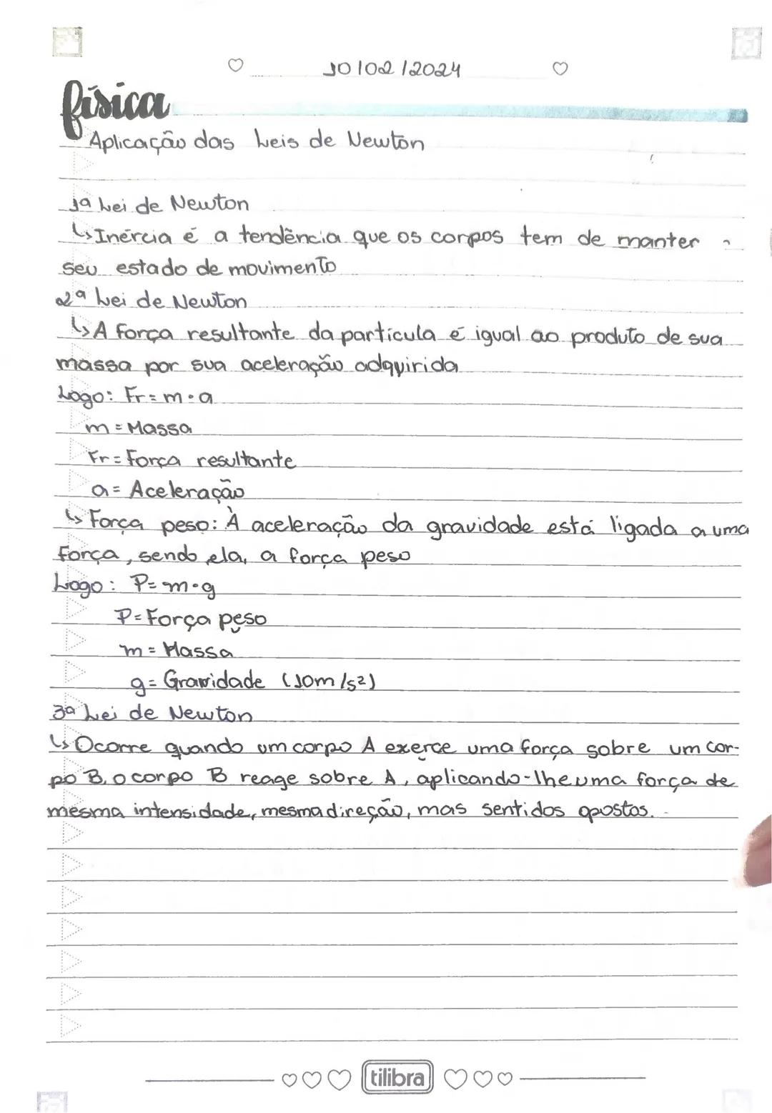 ♡
1010212024
♡
fisica
Aplicação das Weis de Newton
ja bei de Newton
↳Inércia é a tendência que os corpos tem de manter
seu estado de movime