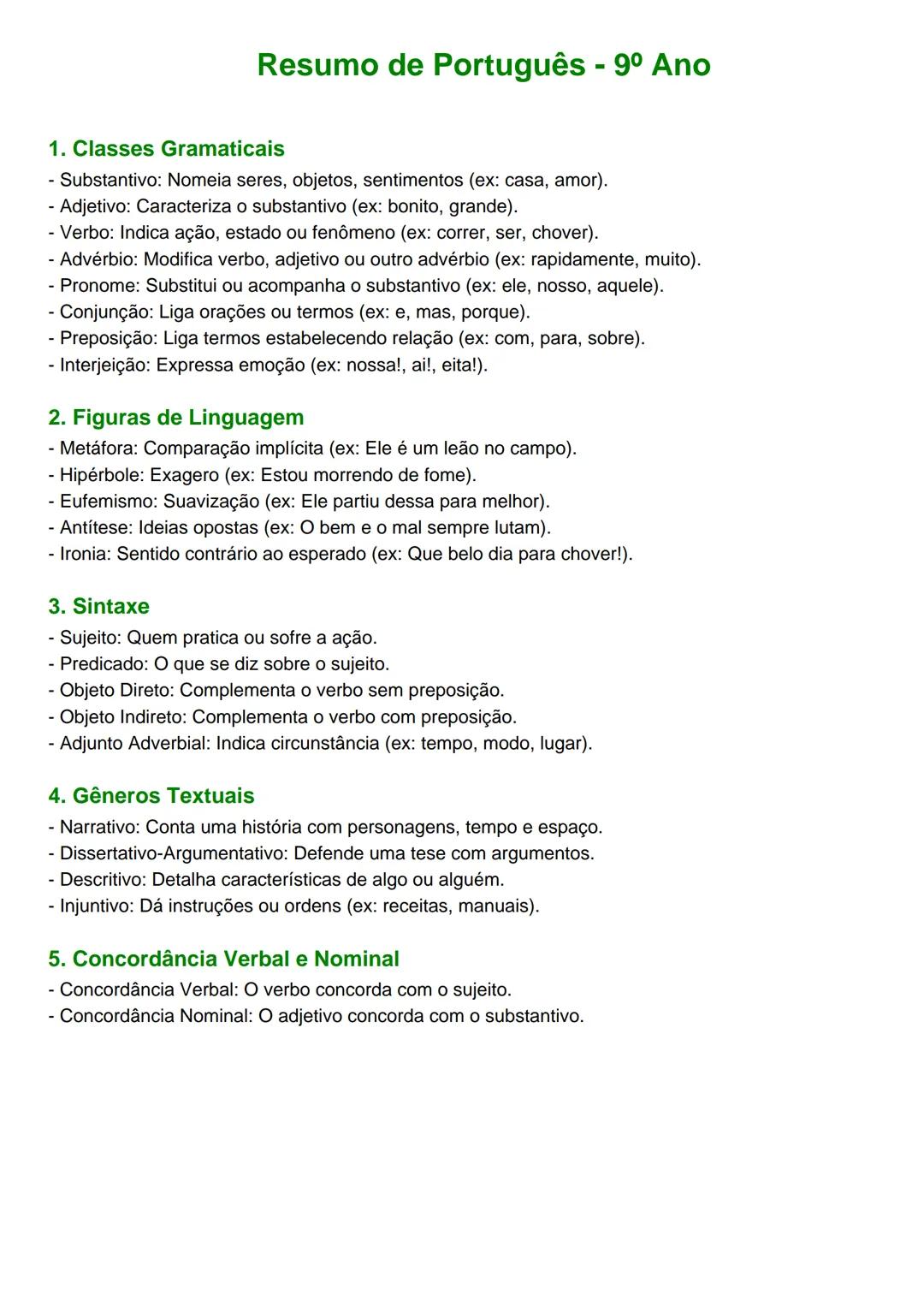 # Resumo de Português - 9º Ano
1. Classes Gramaticais
- Substantivo: Nomeia seres, objetos, sentimentos (ex: casa, amor).
- Adjetivo: Cara