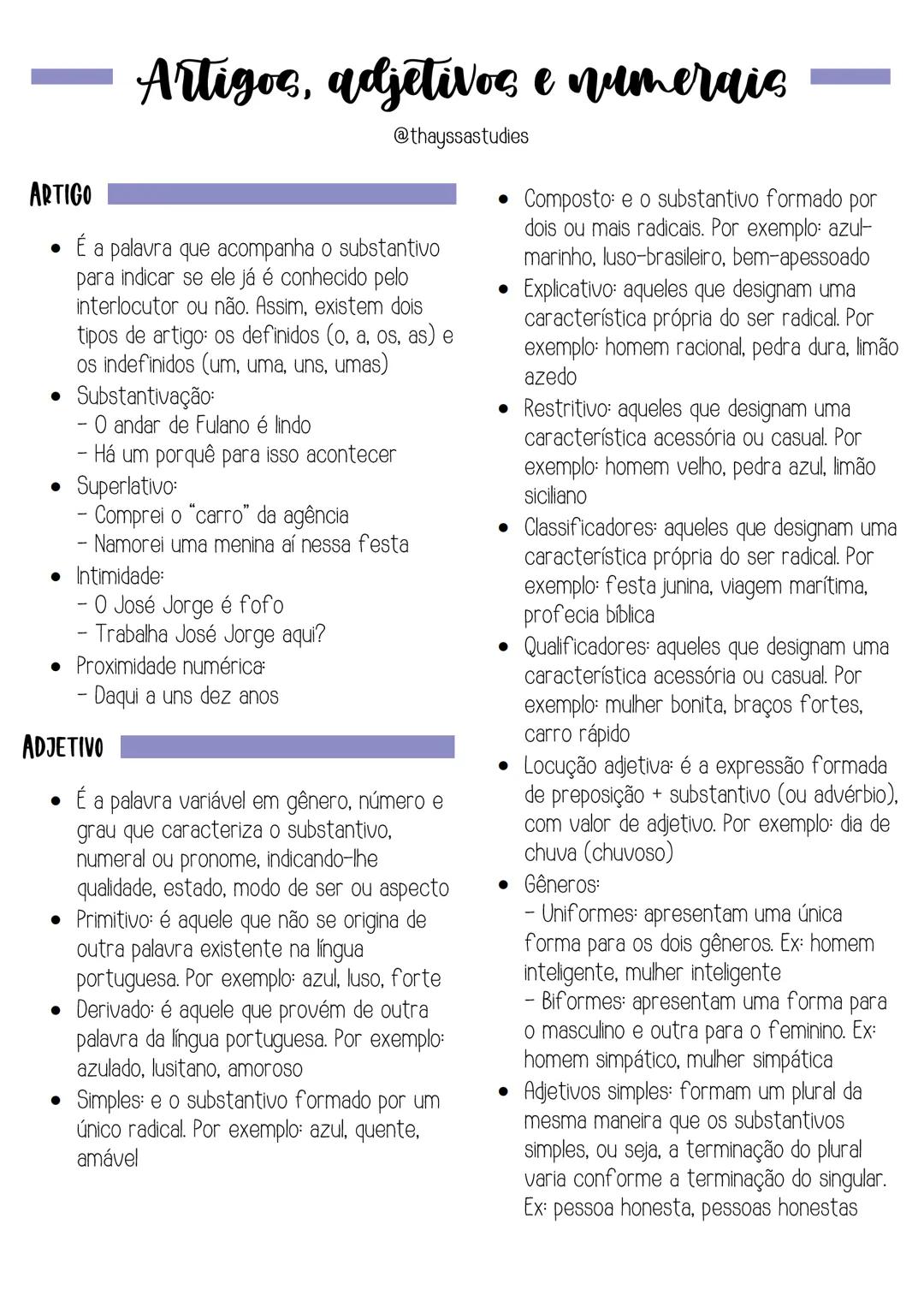 # Artigos, adjetivos e numerais
@thayssastudies
ARTIGO
• É a palavra que acompanha o substantivo
para indicar se ele já é conhecido pelo
i