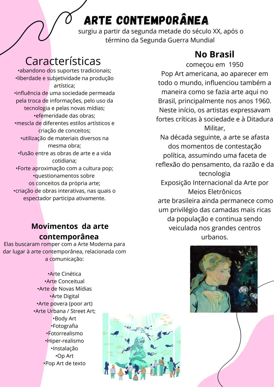# ARTE CONTEMPORÂNEA
surgiu a partir da segunda metade do século XX, após o
término da Segunda Guerra Mundial
## Características
⚫abandono