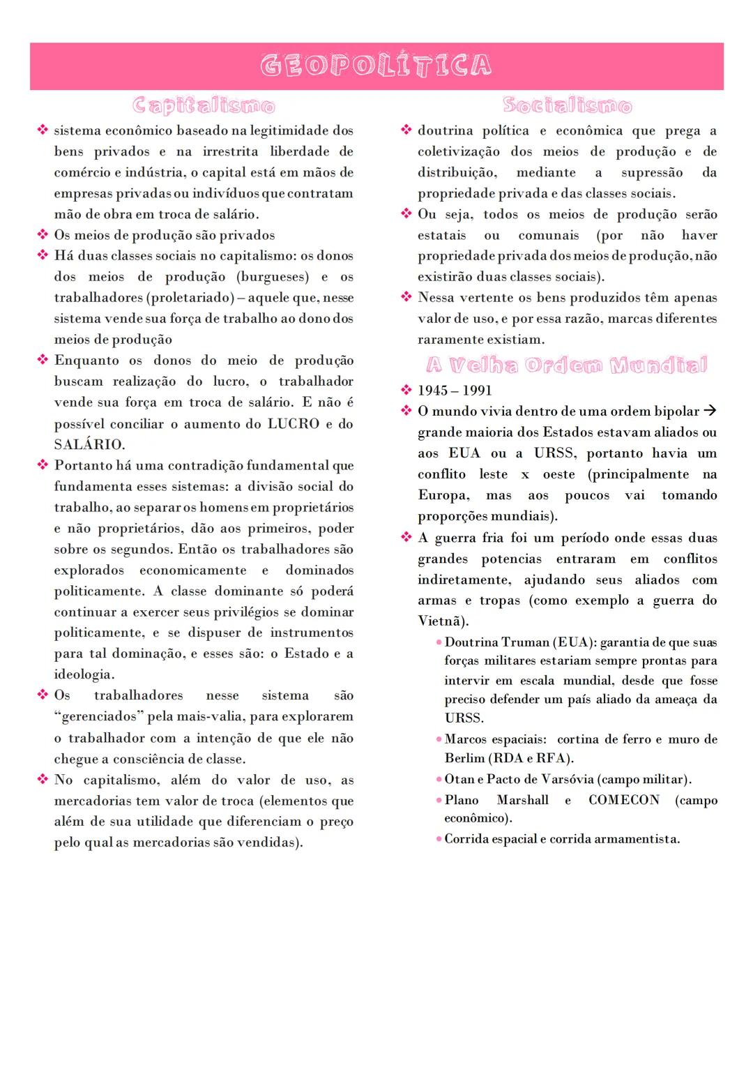 GEOPOLITICA
Capitalismo
* sistema econômico baseado na legitimidade dos
bens privados e na irrestrita liberdade de
comércio e indústria, o