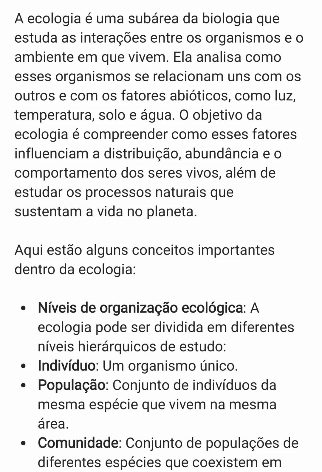 A ecologia é uma subárea da biologia que
estuda as interações entre os organismos e o
ambiente em que vivem. Ela analisa como
esses organism