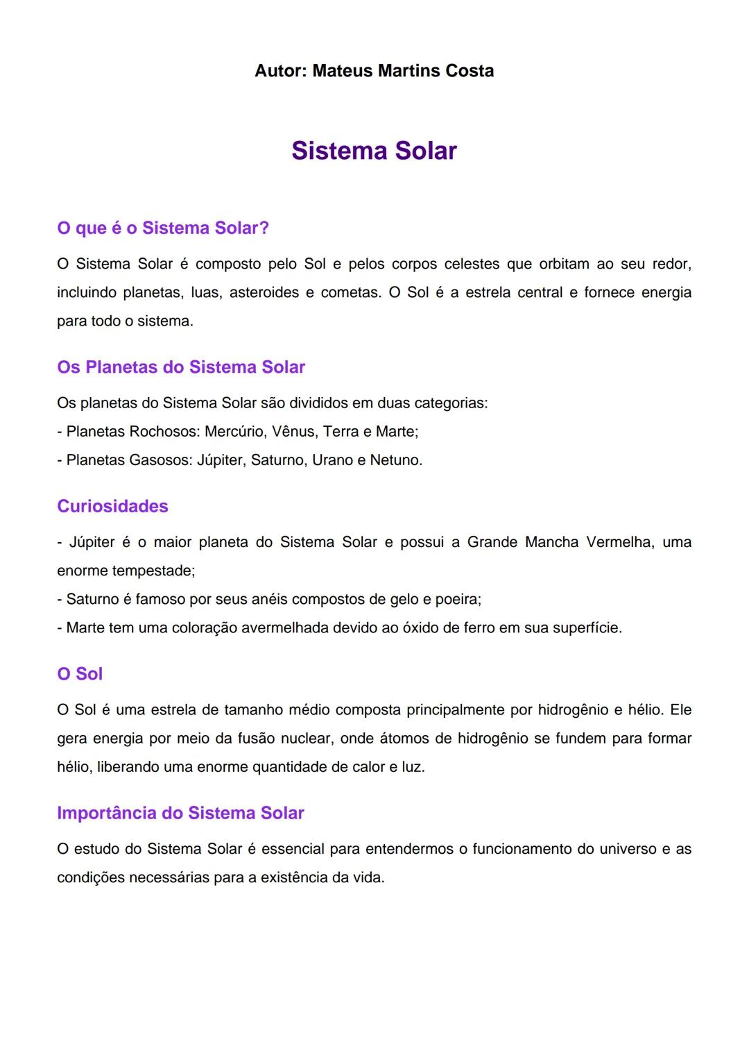 Autor: Mateus Martins Costa
Sistema Solar
O que é o Sistema Solar?
O Sistema Solar é composto pelo Sol e pelos corpos celestes que orbita