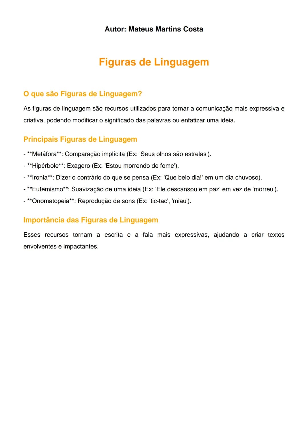 Autor: Mateus Martins Costa
# Figuras de Linguagem
## O que são Figuras de Linguagem?
As figuras de linguagem são recursos utilizados par