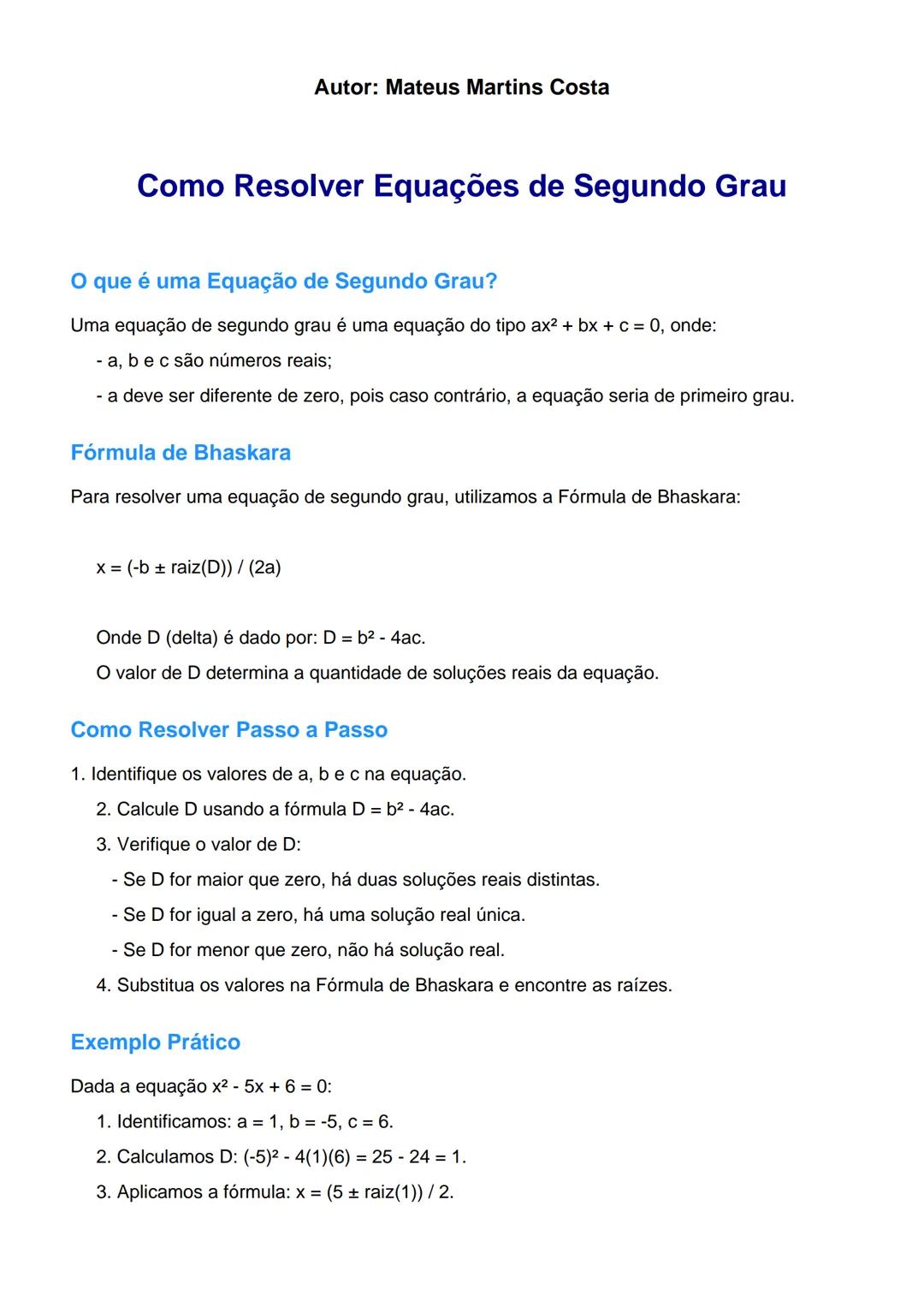 Autor: Mateus Martins Costa
Como Resolver Equações de Segundo Grau
O que é uma Equação de Segundo Grau?
Uma equação de segundo grau é uma eq