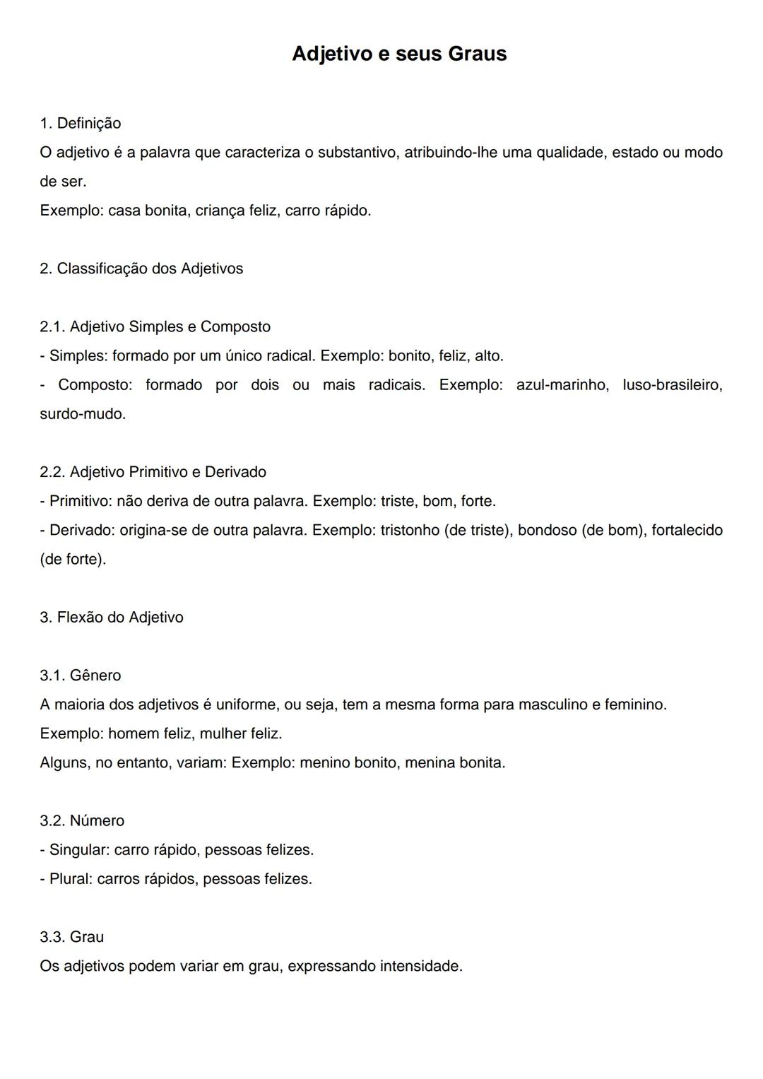# Adjetivo e seus Graus
1. Definição
O adjetivo é a palavra que caracteriza o substantivo, atribuindo-lhe uma qualidade, estado ou modo
de
