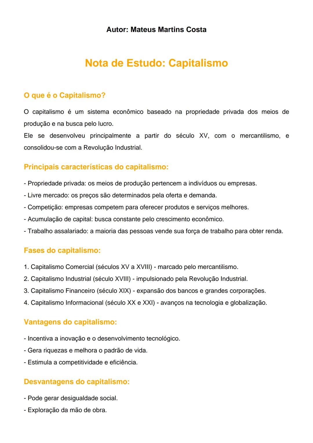 Autor: Mateus Martins Costa
# Nota de Estudo: Capitalismo
## O que é o Capitalismo?
O capitalismo é um sistema econômico baseado na propr