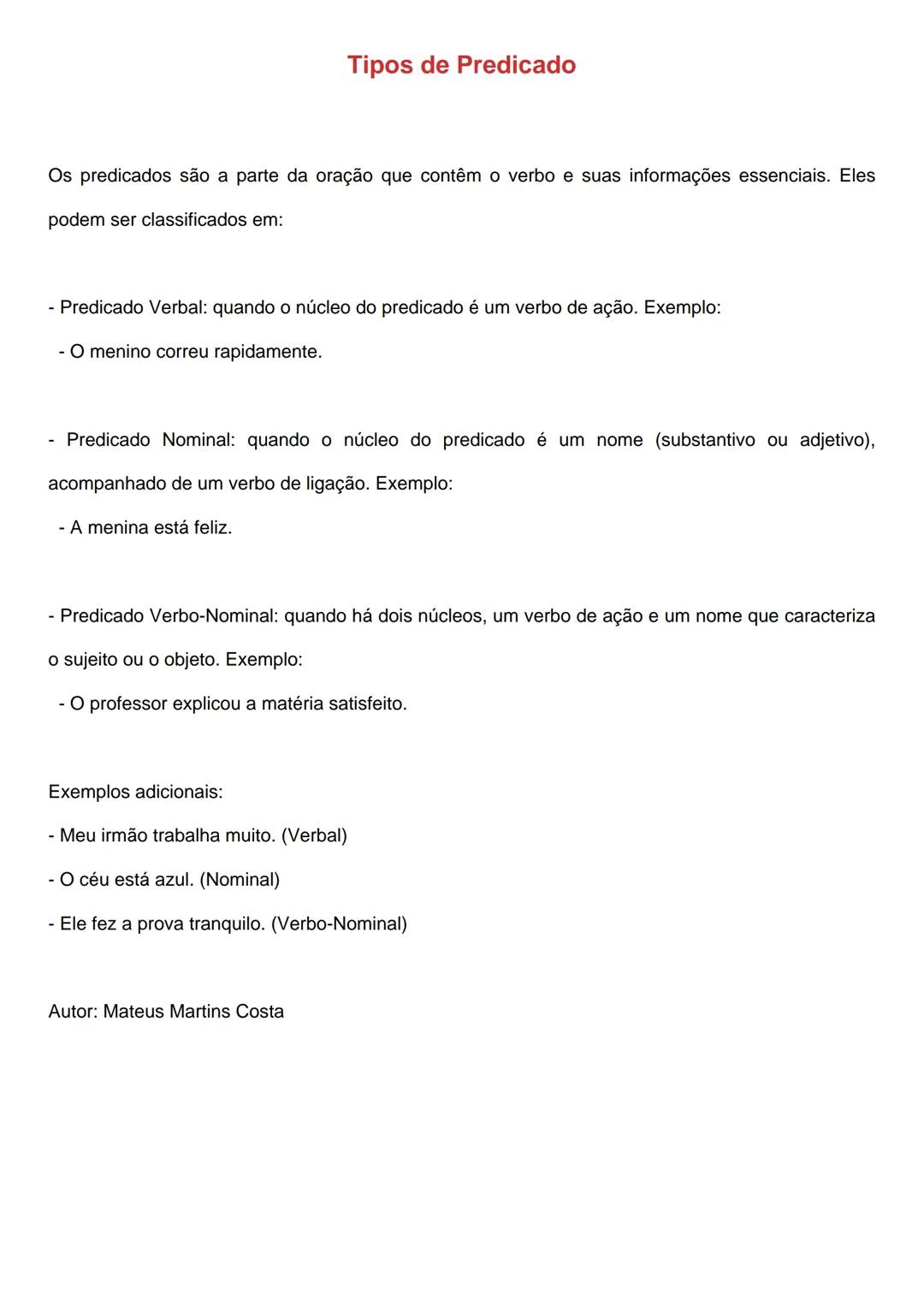 # Tipos de Predicado
Os predicados são a parte da oração que contêm o verbo e suas informações essenciais. Eles
podem ser classificados em: