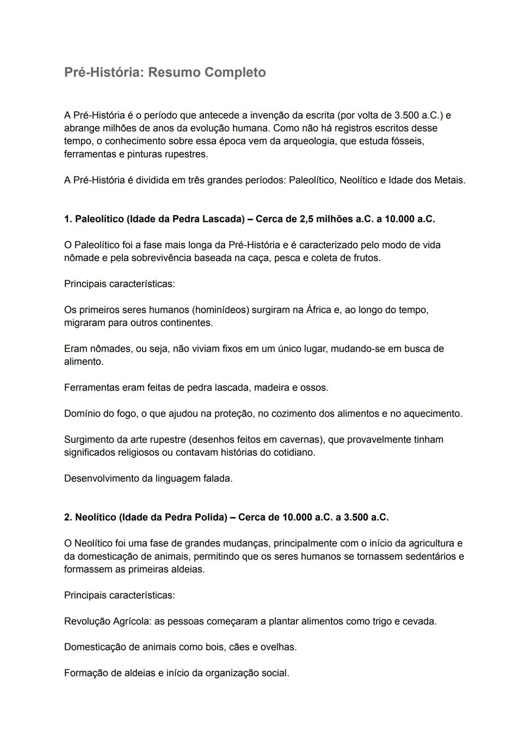 # Pré-História: Resumo Completo
A Pré-História é o período que antecede a invenção da escrita (por volta de 3.500 a.C.) e
abrange milhões d