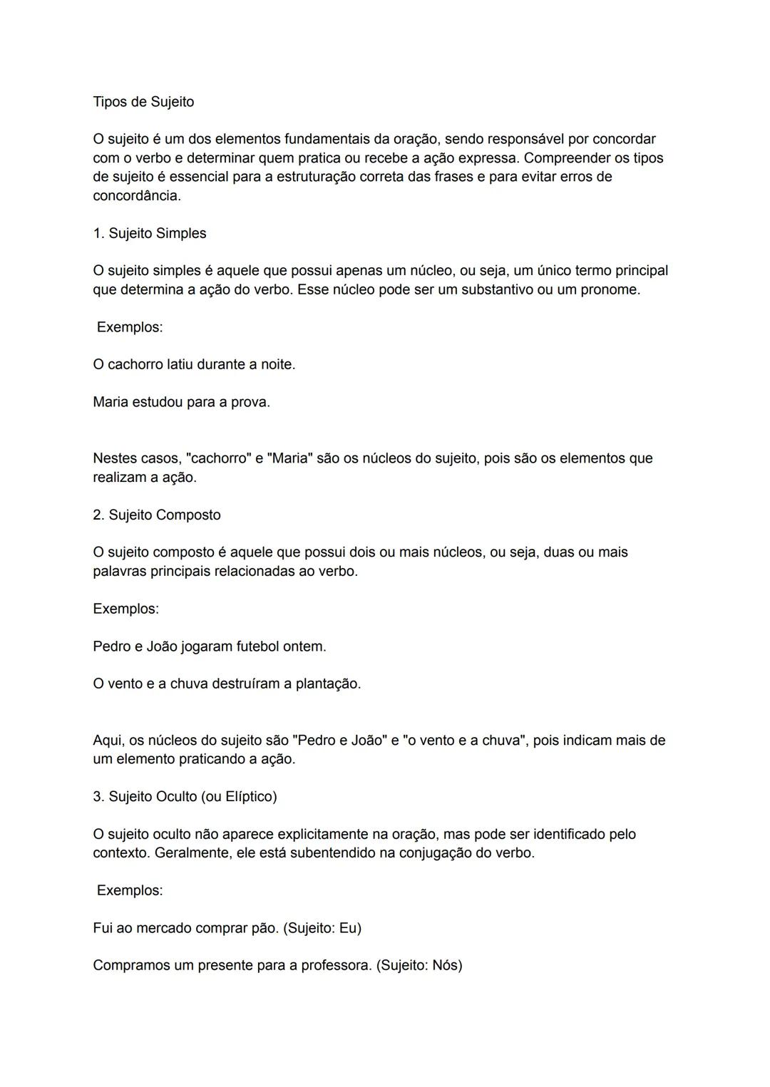 # Tipos de Sujeito
O sujeito é um dos elementos fundamentais da oração, sendo responsável por concordar
com o verbo e determinar quem prati