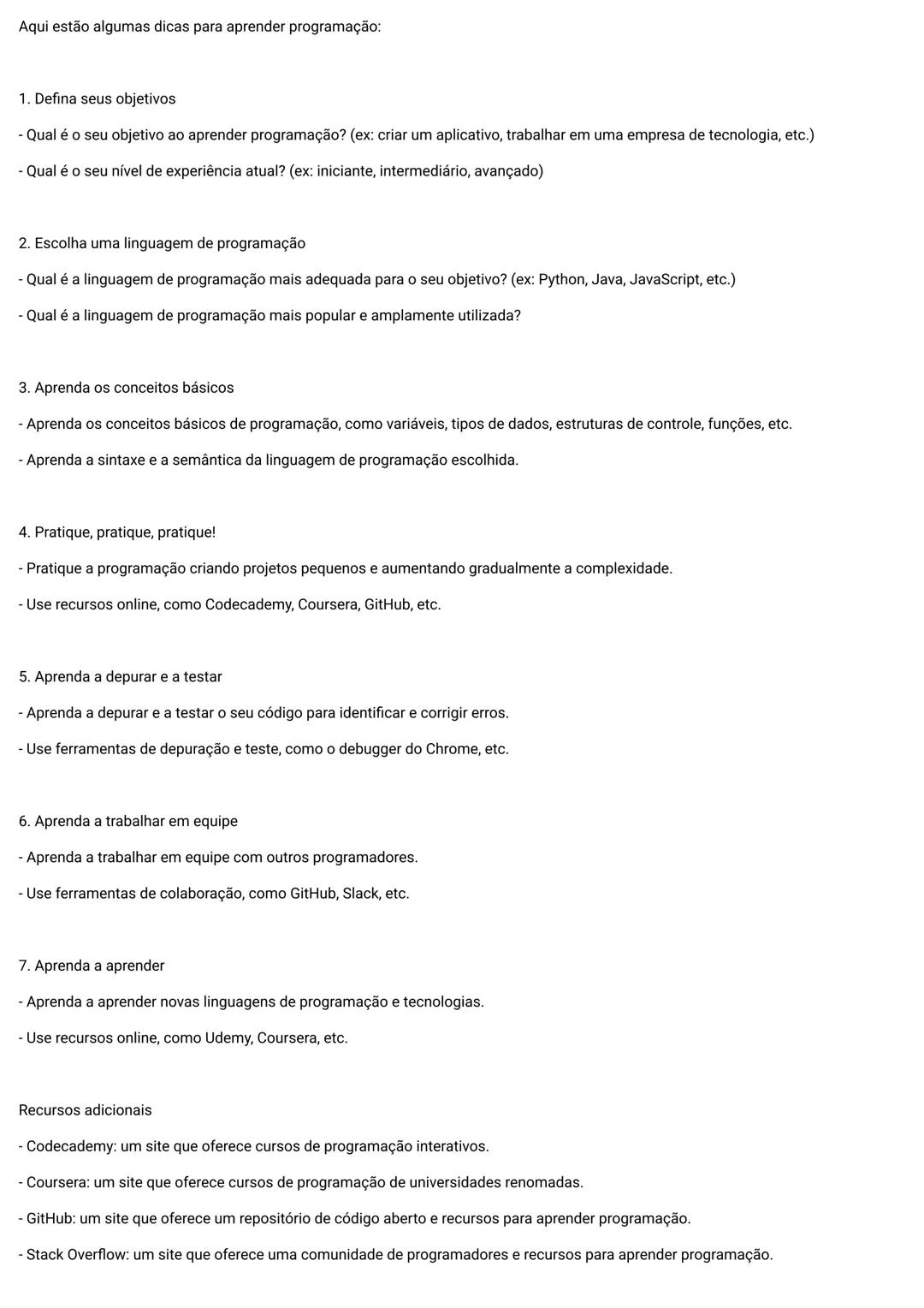 Aqui estão algumas dicas para aprender programação:
1. Defina seus objetivos
- Qual é o seu objetivo ao aprender programação? (ex: criar um